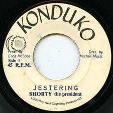 

7inch Record SHORTY THE PRESIDENT - Jestering 7365 Konduko Jamaica Reggae, Ska & Dub Used