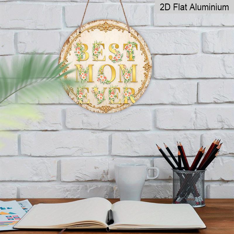 2D Flat, 1pc Best Mom Ever Gift Suitable for Mom Wall Decor - Vintage Floral Round Sign with "Best Mom Ever" & Happy Mother's Day Plaque, Frameless