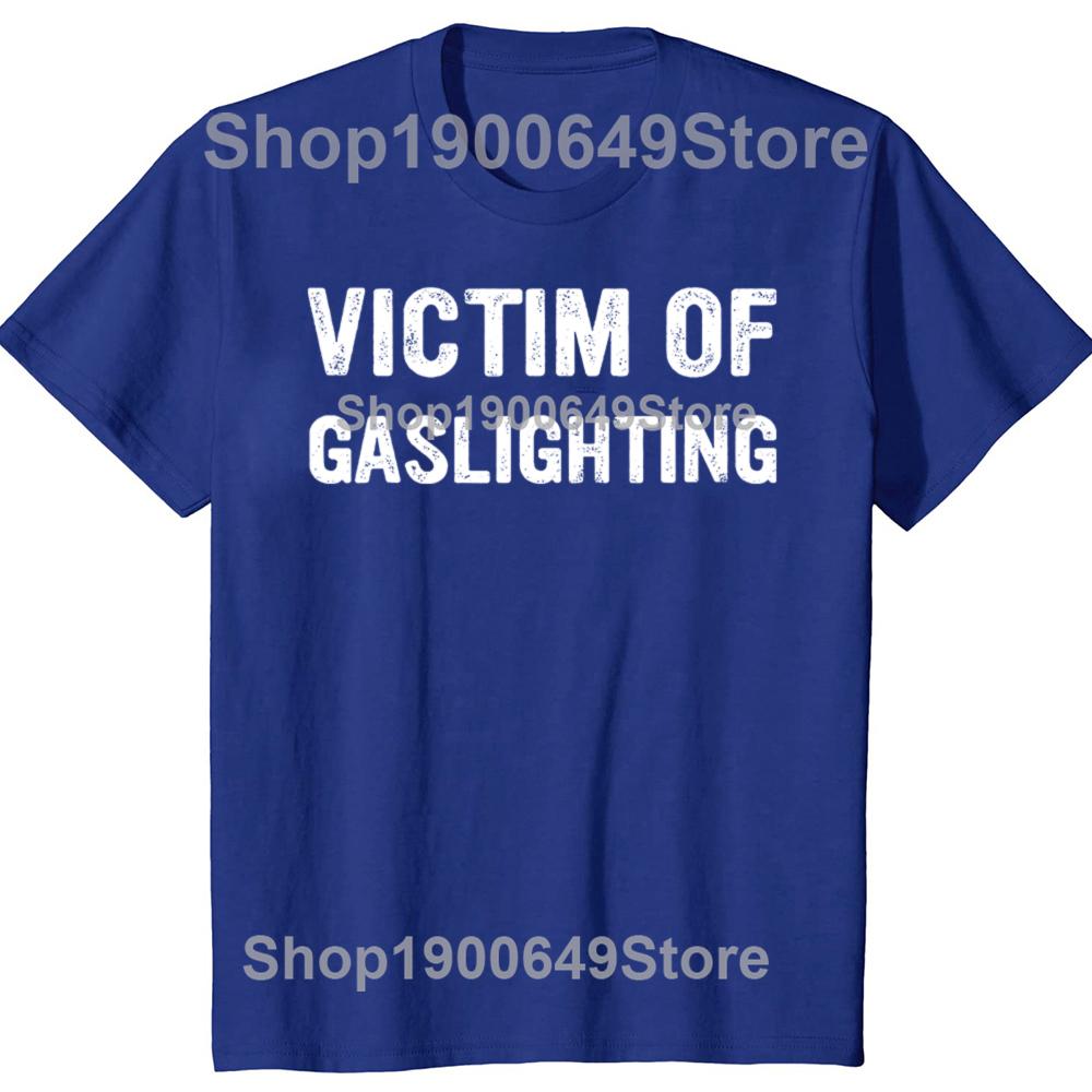 Novelty Awesome Victim of Gaslighting T Shirts Graphic Cotton Streetwear Gaslighting Is Not Real You're Just Crazy T-shirt Men