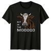 Not In The Moood Cow TShirt Funny Sarcastic Graphic Tee