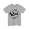 Best Dad Ever T-Shirt | Funny BBQ Father Tee | Cookout Gift