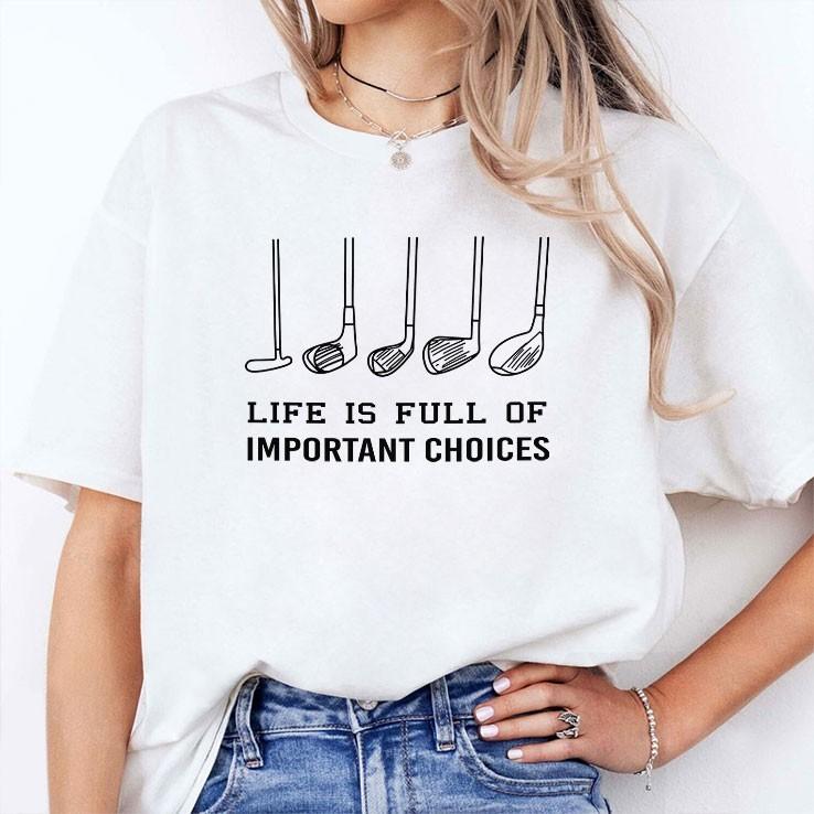 Life is full of important choices funny goft tshirt, vintage funny tshirt Unisex T-Shirt XXXL