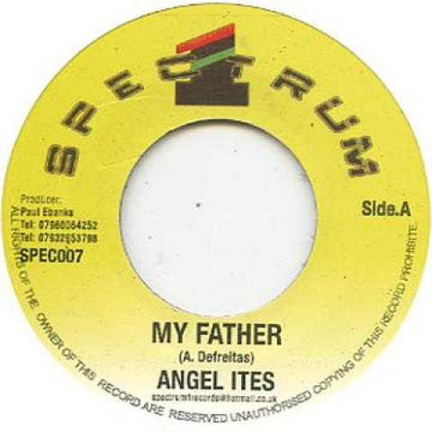 

7inch Record ANGEL ITES - My Father SPEC007 Spectrum 1 2011 UK Reggae, Ska & Dub