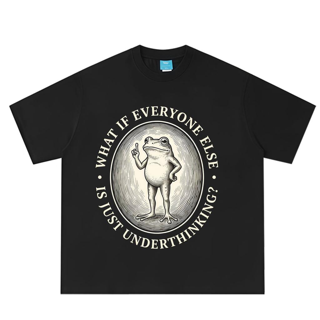 What If Everyone Else Is Just Underthinking Funny Frog Tshirt Unisex Unisex Vintage Casual Tshirt Loose Hiphop Cotton Tshirts