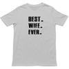 Best Wife Ever T Shirt Perfect Wife Gift T Shirt Funny Wife T Shirt X Mas