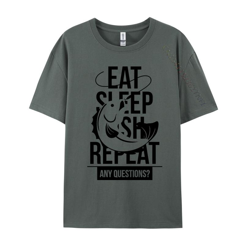 Eat Sleep Fish Repeat Any Questions TShirt Fitness Adult Tshirts Cute NEW YEAR DAY Cotton T Shirt Casual