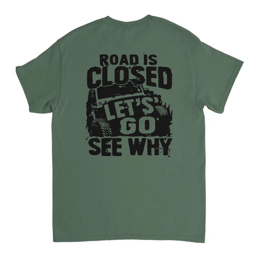 Road is Closed - Off Road 4x4 T-Shirt