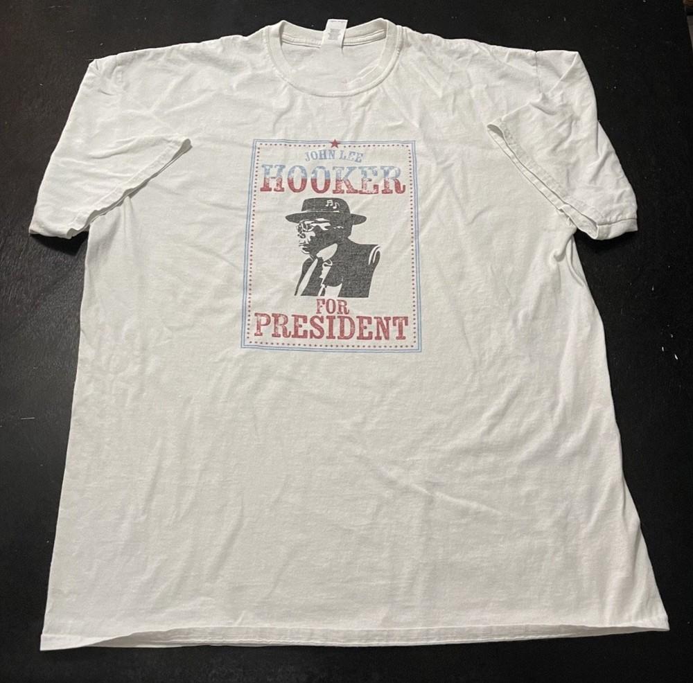 John Lee Hooker  for President WHite All Size Unisex Shirt SG944 Unisex T-Shirt XXXXL
