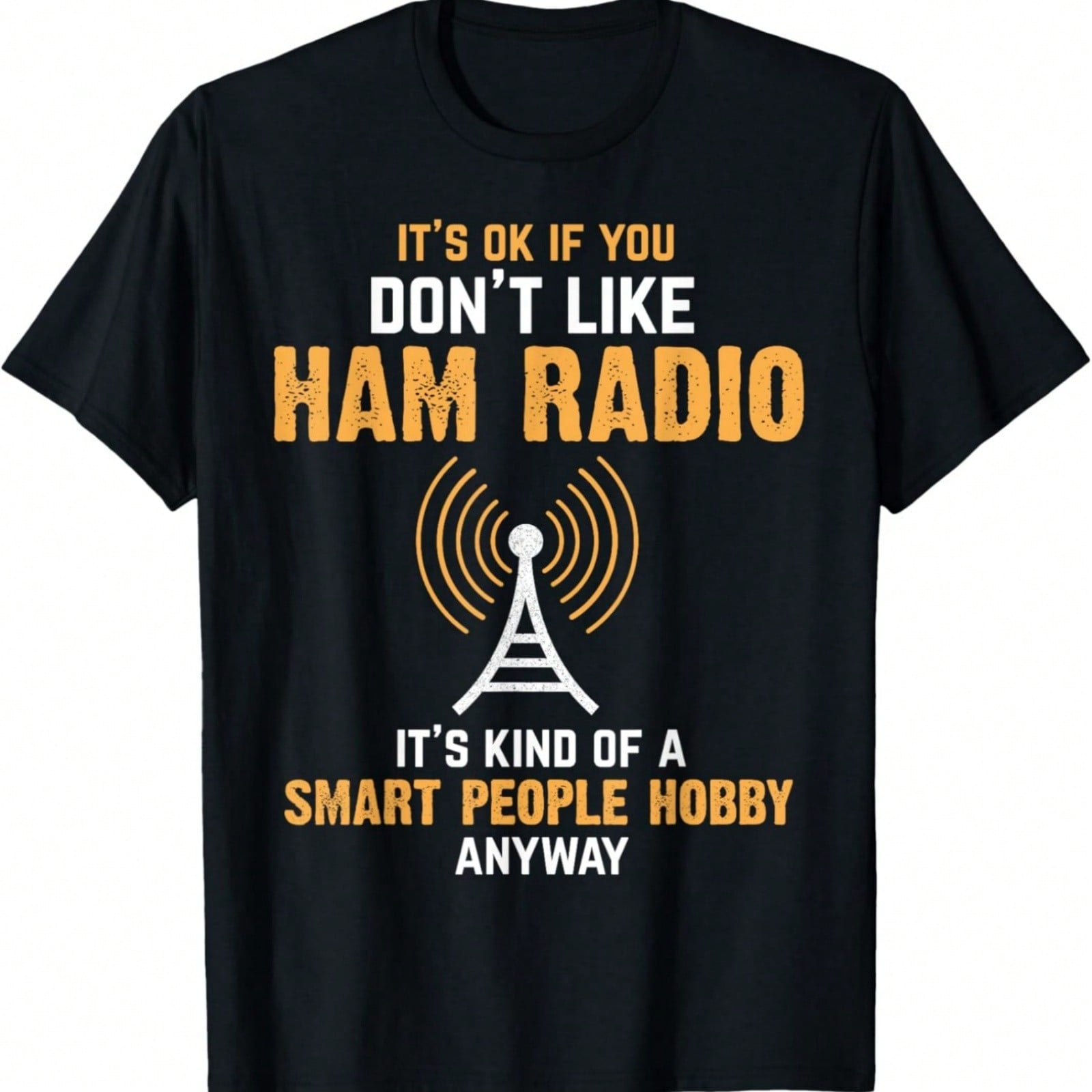 Smart People Hobby Funny Ham Radio Operator Amateur Radio T-Shirt S разноцветный