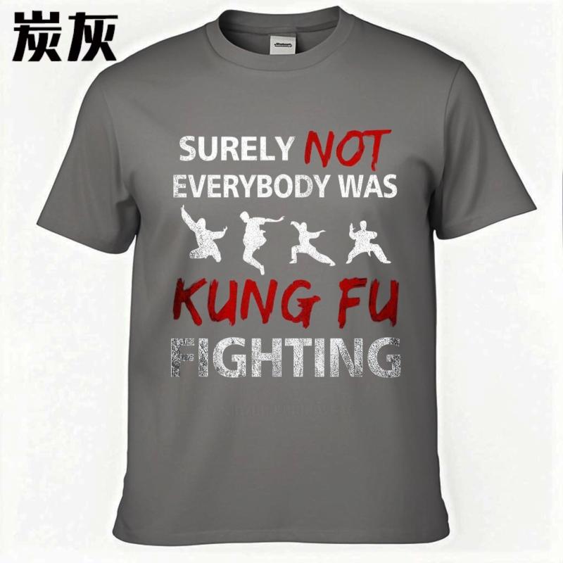 Oversized summer For man t shirt Surely Not Everybody Was Kung Fu Fighting Short Sleeve New Arrived ONeck tops