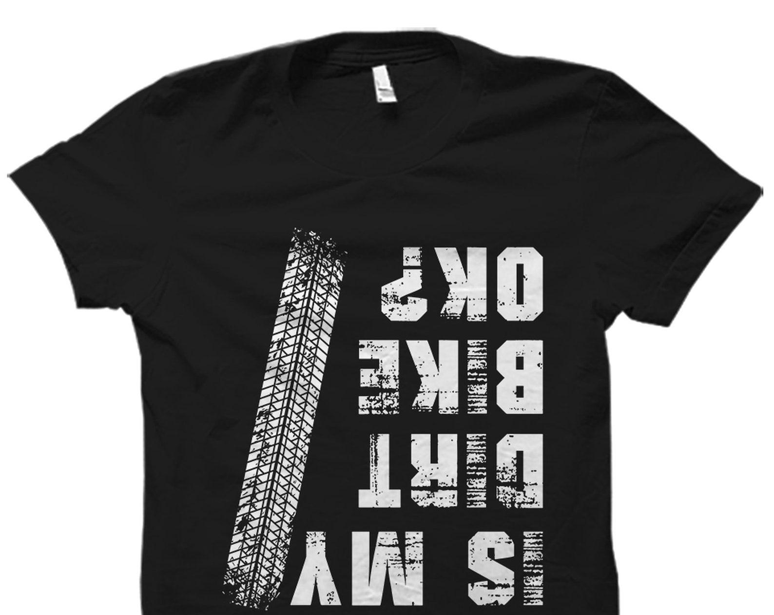 Dirt Bike Shirt. Dirt Bike Gift. Dirt Biking Shirt. Dirt Biking Gift. Dirt Bike Lover Shirt. Dirt Bike Fan Shirt. Dirt Biker Gift #OS5726 XL