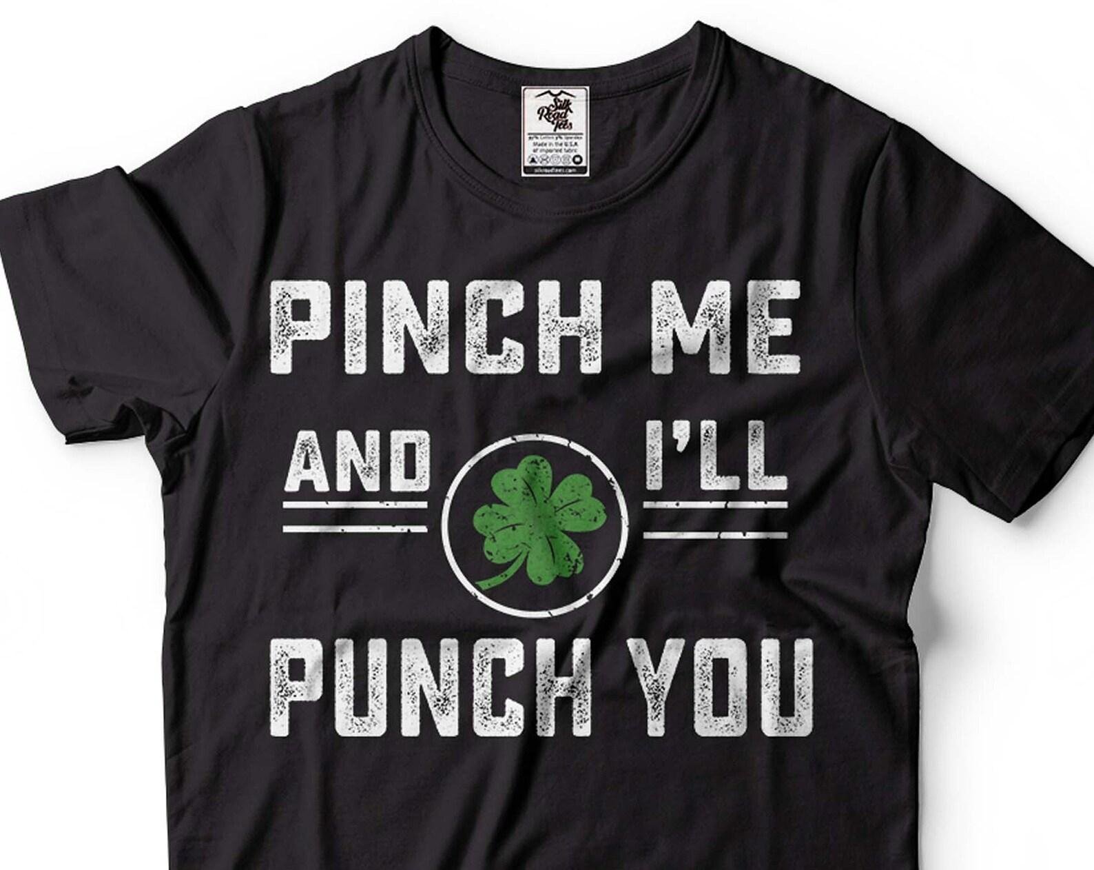 Funny St Patrick s Day T-Shirt: Pinch Punch Clover Irish Party Shirt S