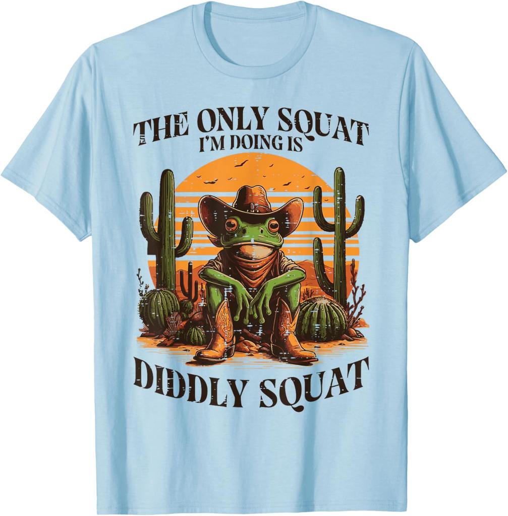 The Only Squat Im Doing Is Diddly Squat Frog Cowboy Graphic Tee Casual Cotton TShirt for Men Women