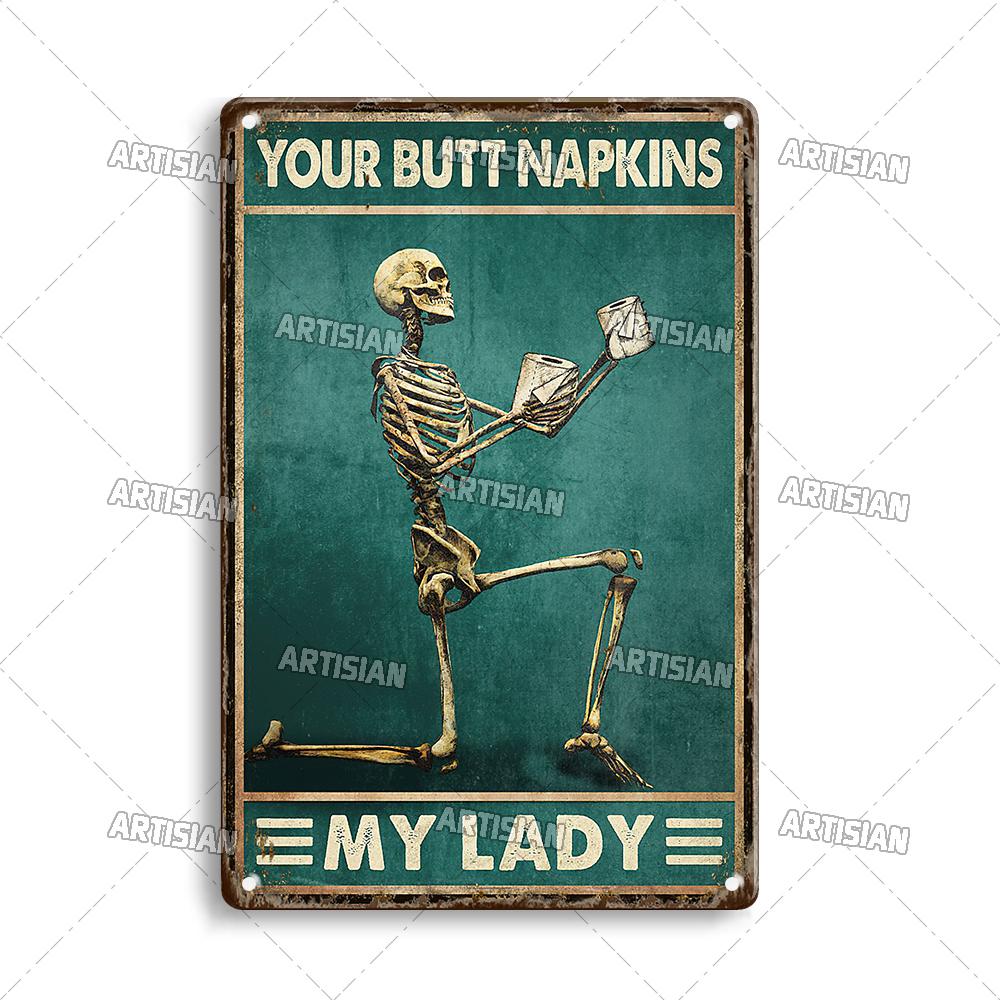 Artisian Your Butt Napkins Skeleton Metal Sign Funny  Tin Plaque Bathroom Toilet Washing Room Decorative Poster Wall Decor