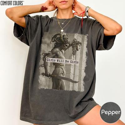 Vintage Medusa Comfort Colors Shirt, Girls Will Be Girls Feminist Graphic Tee