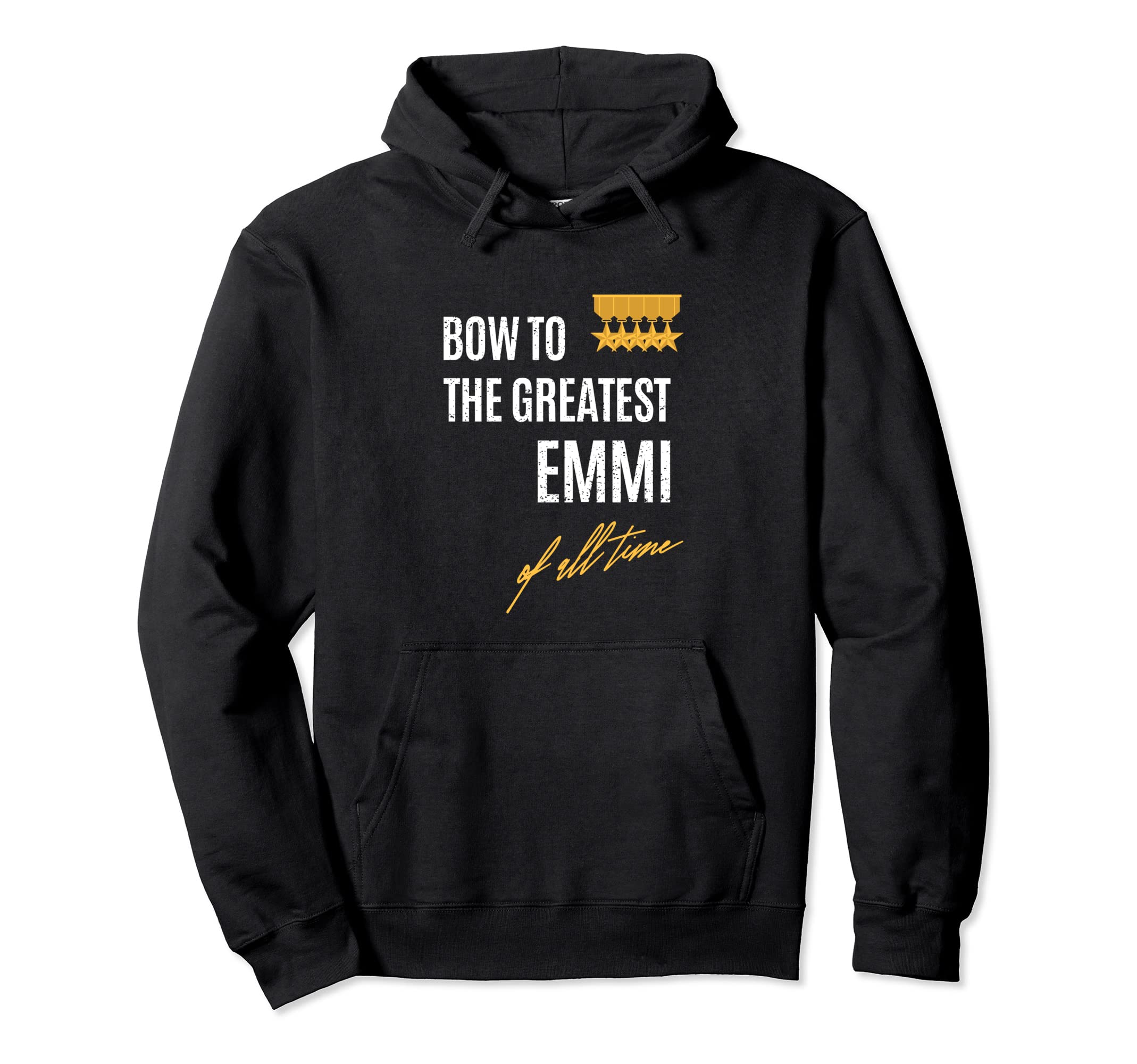 

Bow To The Greatest Emmi Of All Time First Name Sayings Hoodie чёрный