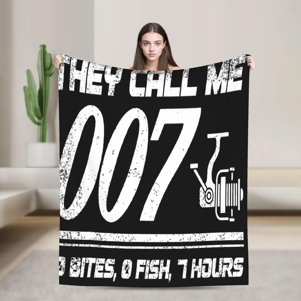 Funny Fishing They Call Me 007 0 Bites 0 Fish 7 Hours Humor Flannel Blanket Super Soft Throw Blanket for Sofa Bed Cover