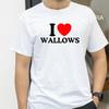 T-shirt I Love Wallows T-shirts drôles auto-dépréciatifs Hommes Femmes Coton Coupe ample Vêtements Col rond Respirant Manches courtes tee