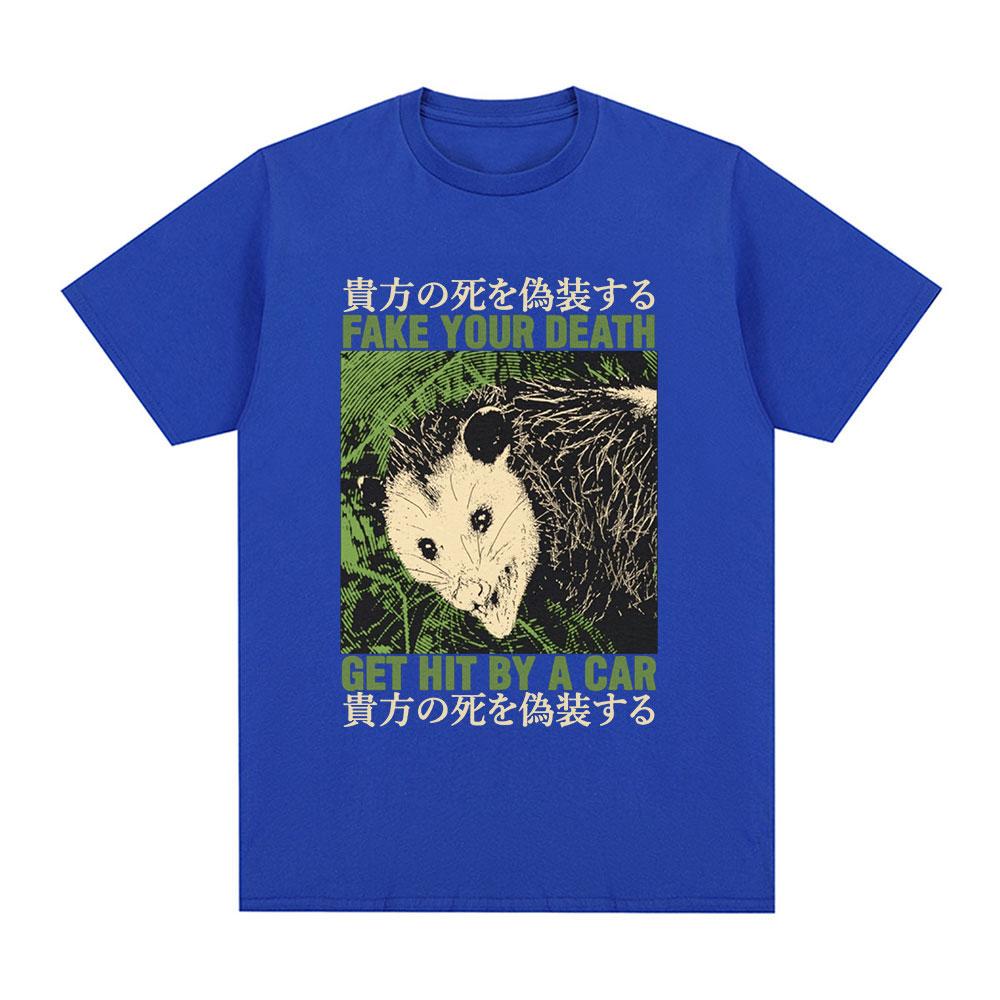 Fake Your Death Opossum Funny T Shirts Unisex Fashion Short Sleeve Tshirts Casual Cotton Oversized Short Sleeve Tshirt Streetwear