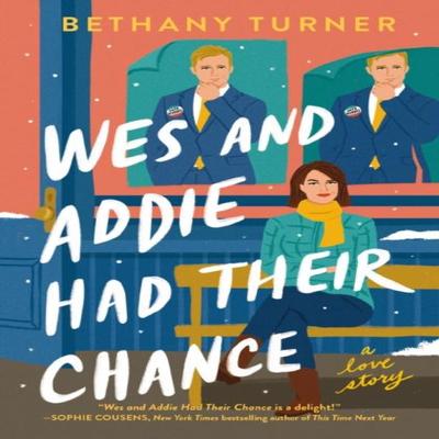 Wes and Addie Had Their Chance by Bethany Turner Paperback Book 9781400345892