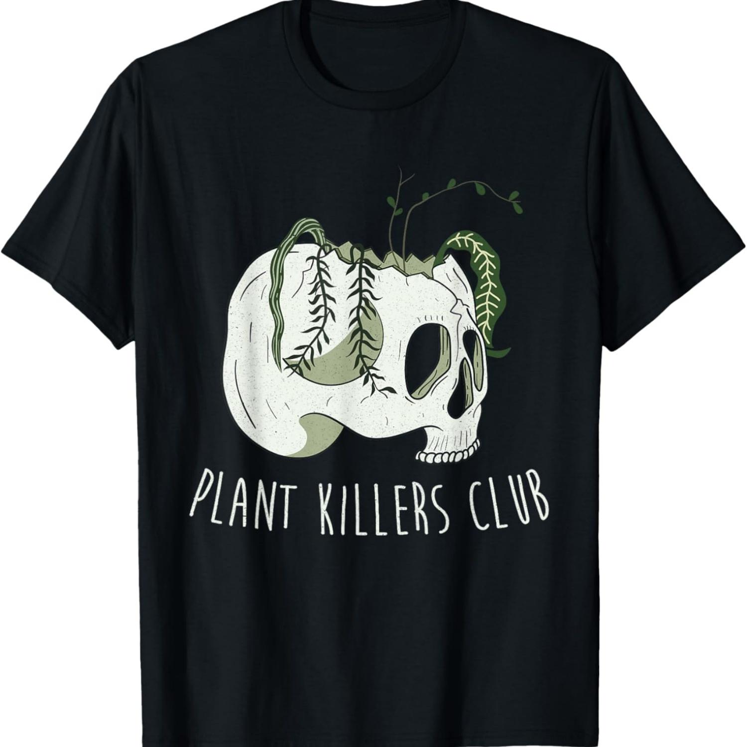 

Plant Killers Club Plant Care Gardening Funny Plant Lovers T-Shirt S чёрный