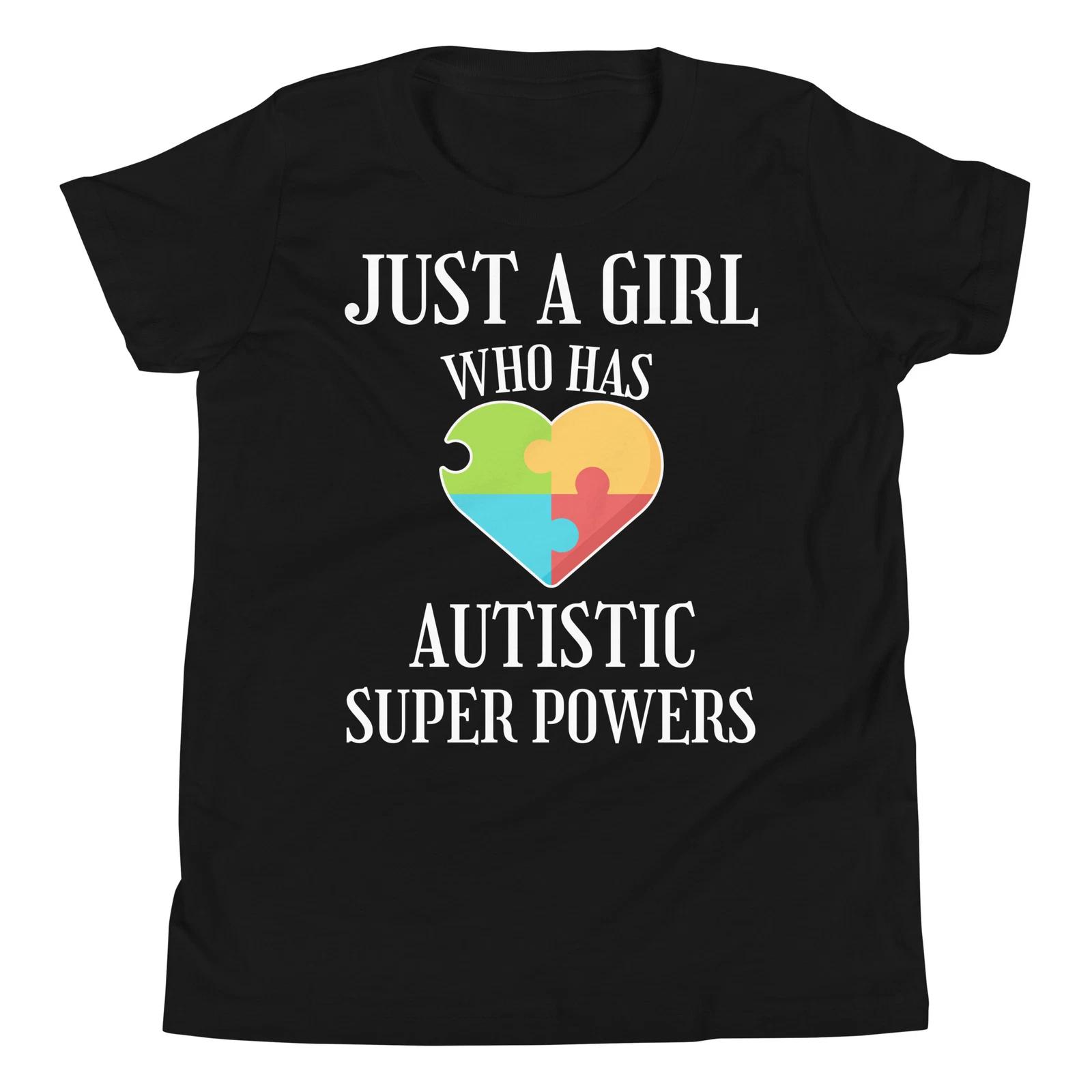 

Just a Girl who has Autistic Super Powers Autism Awareness Youth T-Shirt 100