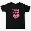 I LOVE K-POP Cute Gift for K-POP Fans Kids T-Shirt