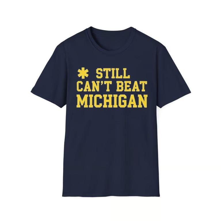 Still Cant Beat Michigan Sports Fan T-Shirt Unisex T-Shirt S