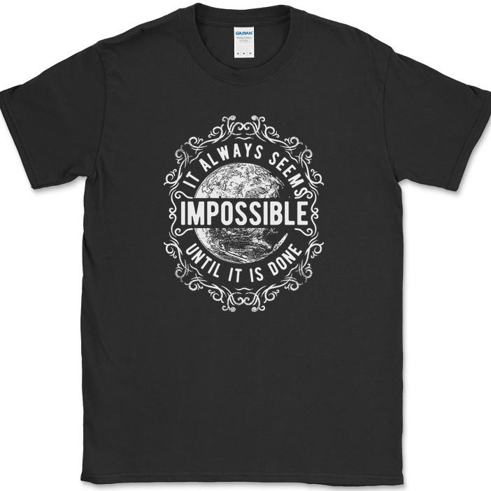 It Always Seems Impossible Until It Is Done T-Shirt Motivational Text Tee L