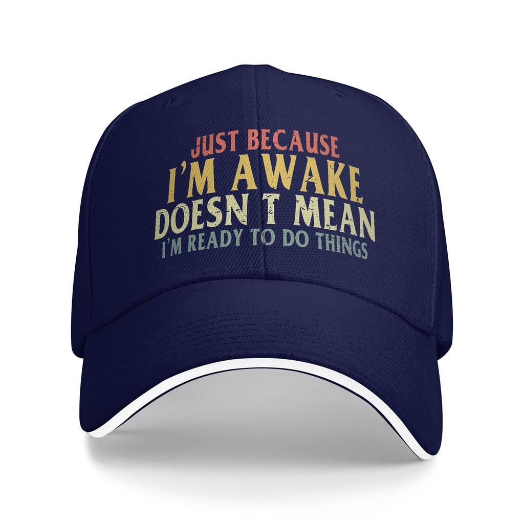 Just Because I'M Awake Funny Quote Caps For Men Women Trendy Baseball Cap Dad Hat Golf Headewear Adjustable Fit