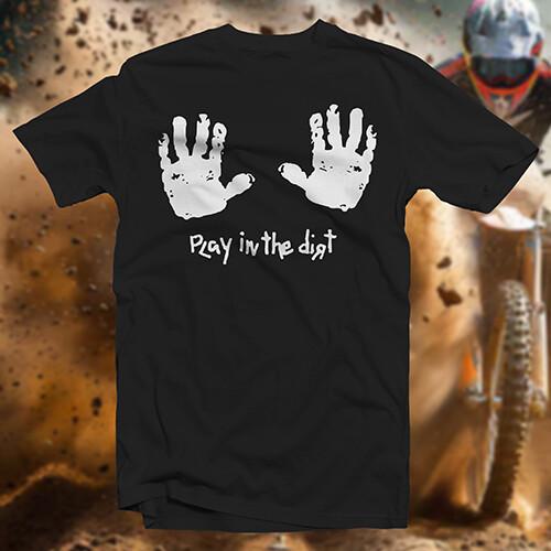 Play in the Dirt COTTON T-SHIRT Outdoor Dirt Worship Moto RZR Quad BMX Racing Unisex T-Shirt XL