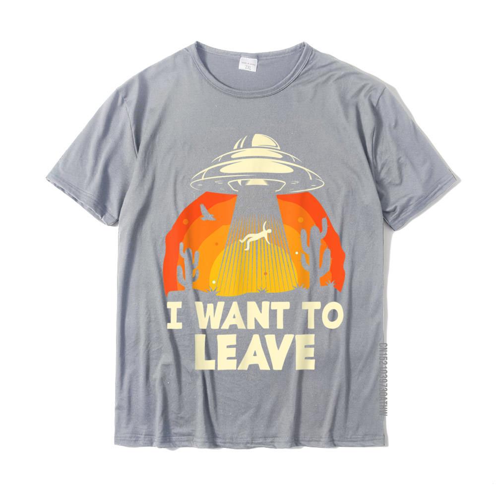 Funny Alien UFO Extraterrestrial I Want To Leave Alien Lover TShirt Coupons Men T Shirts Cotton Tops Tees Normal S