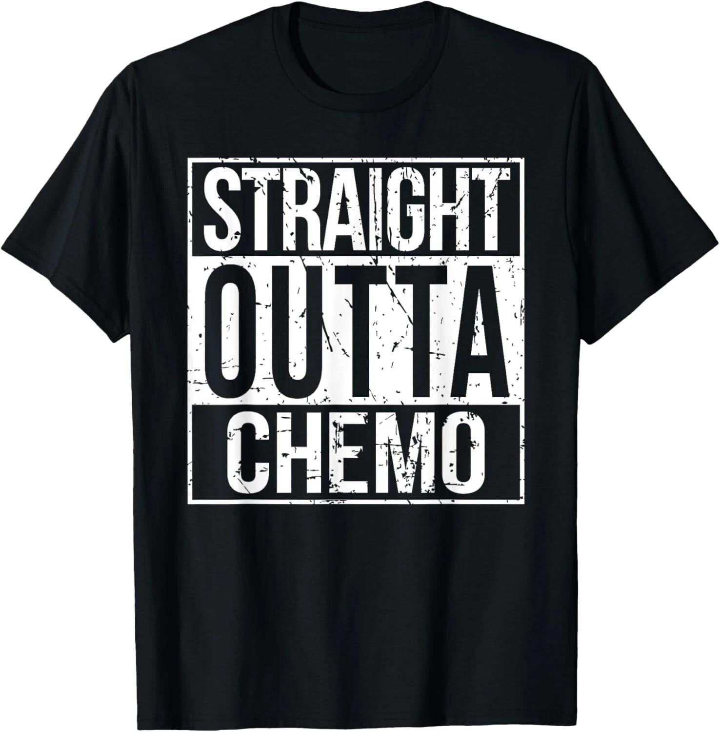 Straight Outta Chemo Shirt Battle Cancer Awareness Funny Gift Unisex T-Shirt 4XL