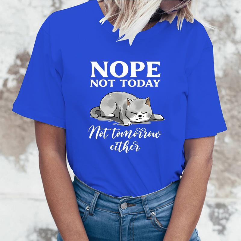 Fashion Funny Nope Not Today Cat Printed T-Shirts Women Summer Casual Short Sleeve T-Shirts Round Neck Tops