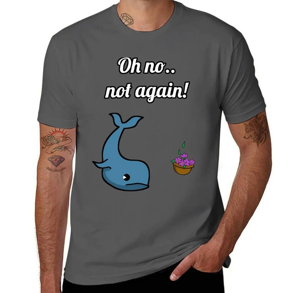 NOT AGAIN! Whale and Bowl of Petunias T-Shirt Short Sleeve Tee Plus Size Clothes Shirts Graphic Tees Mens White T Shirts