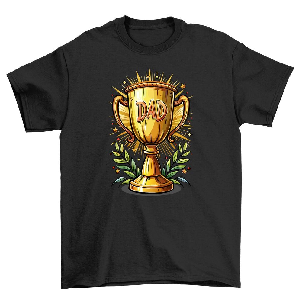 Trophy Dad Funny T-shirt - Because Dad Always Wins! 100% Cotton, Hilarious t-shi