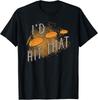 Skeet Shooting Trap Sporting Clay Target I'd Hit That Gift Unisex T-Shirt