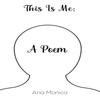 This Is Me A Poem by Ana Monica Paperback Book 9781035831043