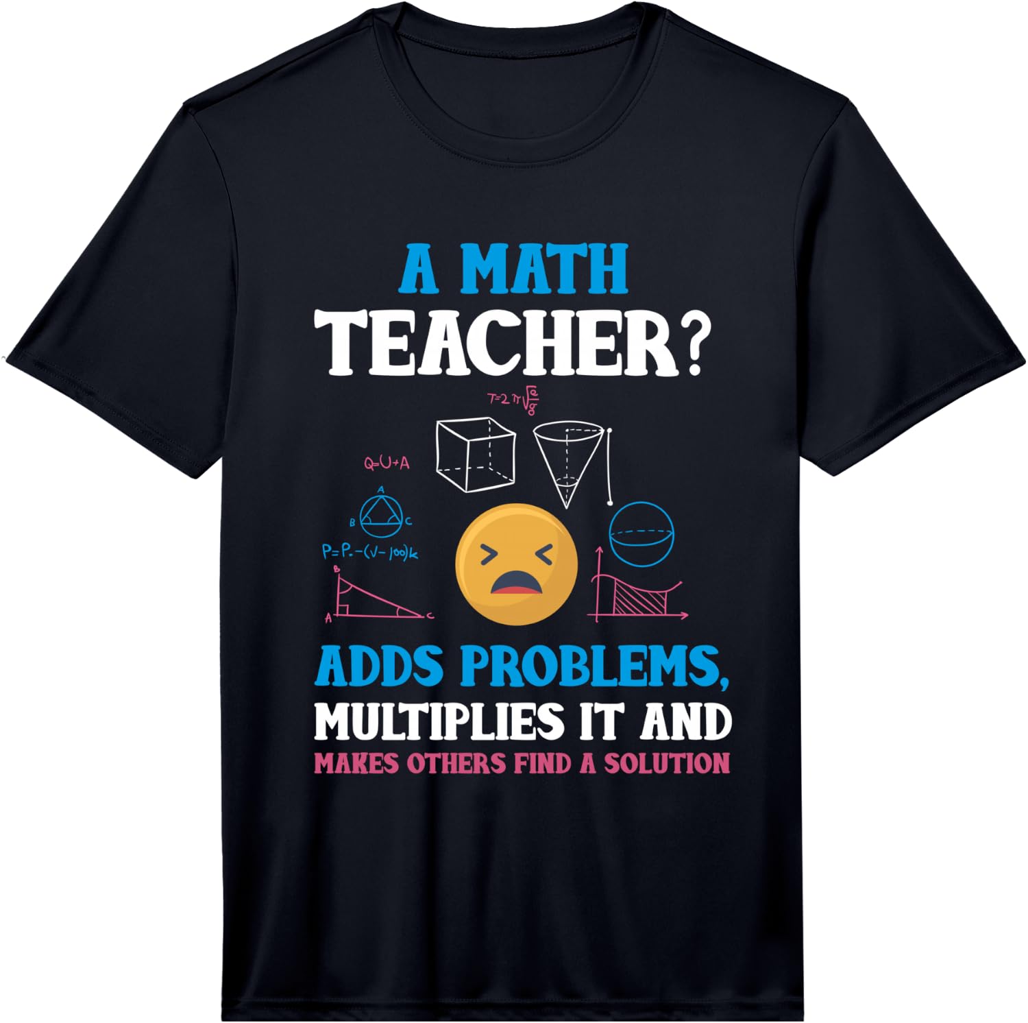 Mens Funny Math Teacher Gift Teaching Numbers School Geek Gift Performance T-Shirt Unisex T-Shirt XL
