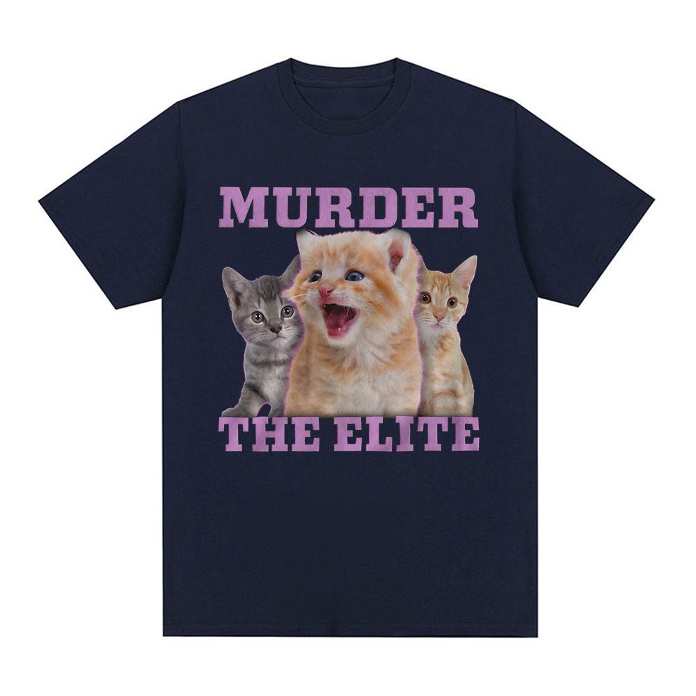 Murder The Elite Funny Cat Meme Tshirts Mens Clothing Fashion Vintage Short Sleeves Tshirt Cotton Summer Oversized T Shirts