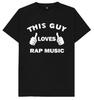 This Guy Loves Rap Music T Shirt T-Shirt Mens Kids