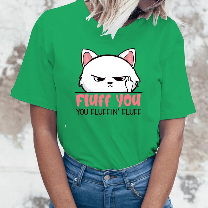 New Funny Fluff You You Fluffin Fluff T Shirt Short Sleeve O Neck Summer Casual Letter Printing T-Shirt Top Tee