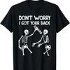 Don't Worry I Got Your Back Funny Halloween Skeleton T-Shirt