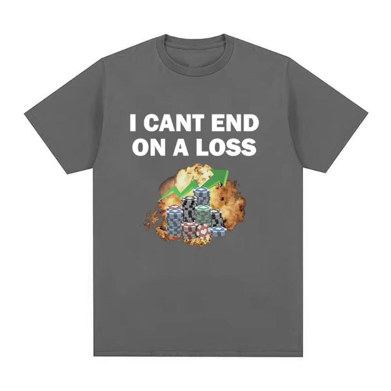 Funny Gambling Addict Meme T Shirt Men Women Clothing Fashion Short Sleeve T-shirts Summer 100% Cotton Casual T-shirt Tops
