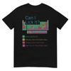 Can I Lick It Funny Periodic Table Of Elements T-Shirt