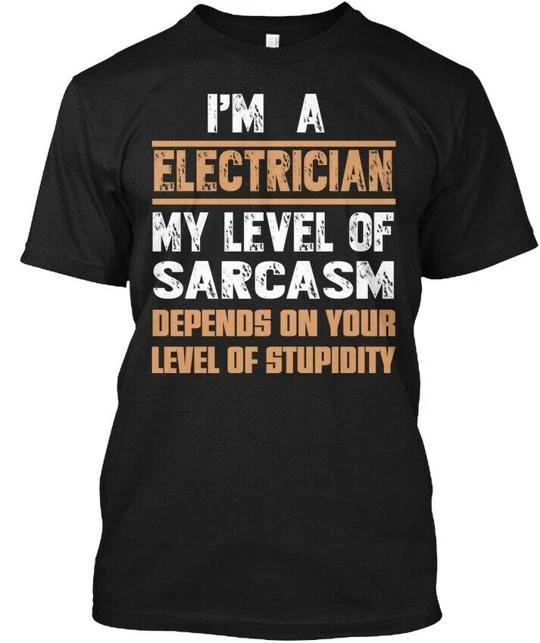 Im A Electrician Funny - My Level Of Sarcasm T-Shirt 4XL