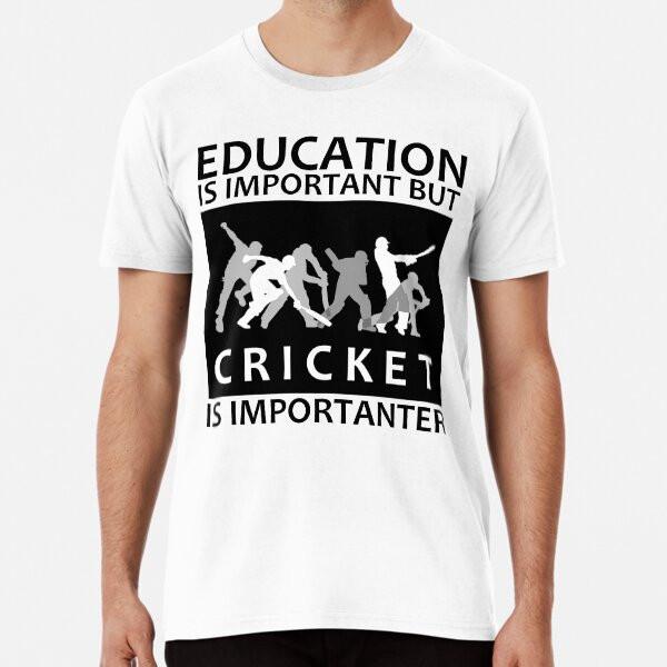 Education Is Important But Cricket Is Import S To 5XL Made In the AU/USA T-Shirt