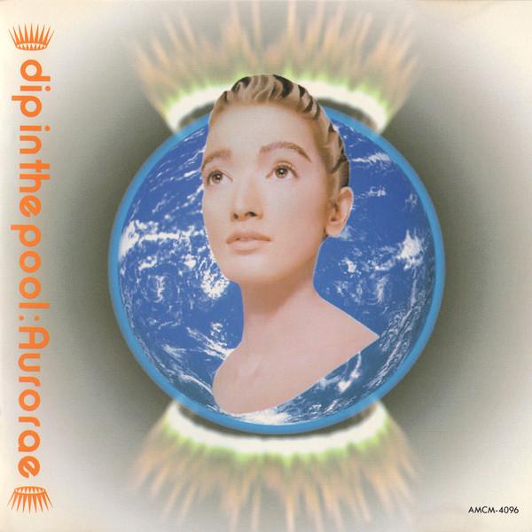 

CD DIP IN THE POOL Aurorae AMCM4096 Moon Records 1991 Japan Pop Used