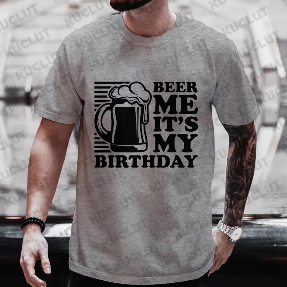 Fashion Beer DAY Graphic T Shirts Beer Me It's My Birthday Men's T-shirts Y2k Clothes Bachelor Party Drinking Team Matching Tees