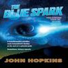 The Blue Spark by John Hopkins Hardback Book 9798986233857